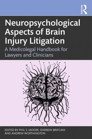 Neuropsychological Aspects of Brain Injury Litigation