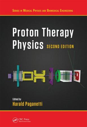 Proton Therapy Physics Second Edition