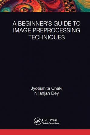 Beginner’s Guide to Image Preprocessing Techniques