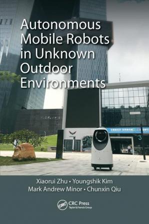 Autonomous Mobile Robots in Unknown Outdoor Environments