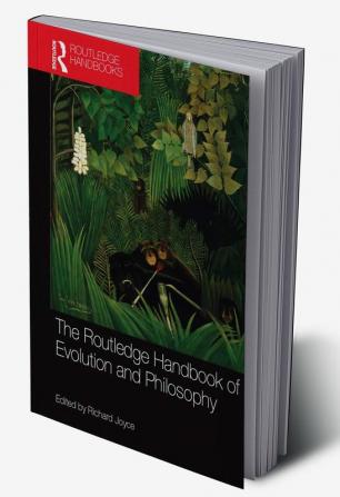 Routledge Handbook of Evolution and Philosophy