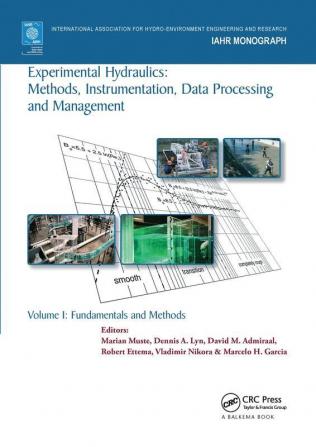 Experimental Hydraulics: Methods Instrumentation Data Processing and Management