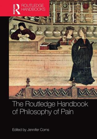 Routledge Handbook of Philosophy of Pain