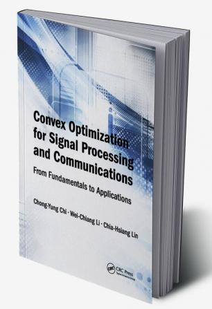 Convex Optimization for Signal Processing and Communications