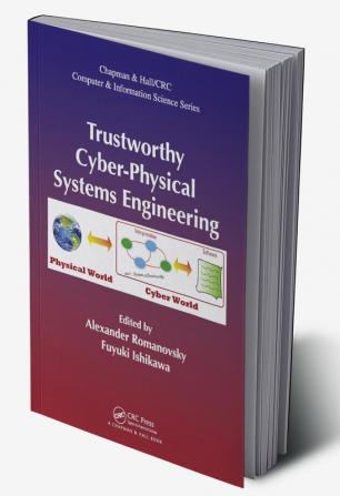 Trustworthy Cyber-Physical Systems Engineering