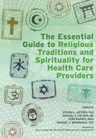 Essential Guide to Religious Traditions and Spirituality for Health Care Providers