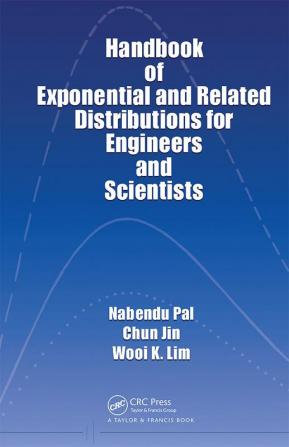 Handbook of Exponential and Related Distributions for Engineers and Scientists