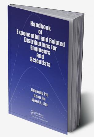 Handbook of Exponential and Related Distributions for Engineers and Scientists