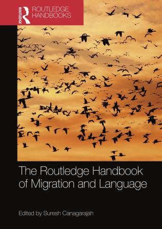 Routledge Handbook of Migration and Language