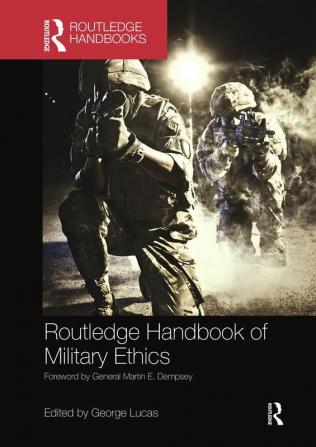 Routledge Handbook of Military Ethics