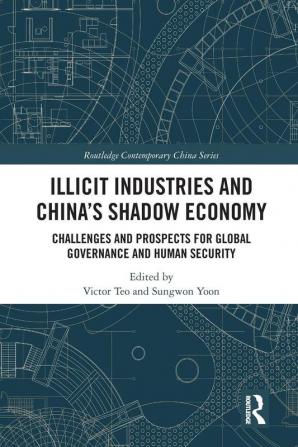 Illicit Industries and China’s Shadow Economy