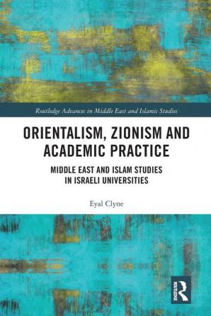 Orientalism Zionism and Academic Practice