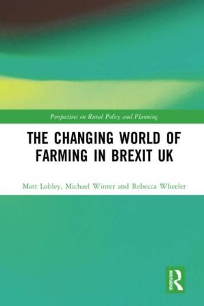 Changing World of Farming in Brexit UK