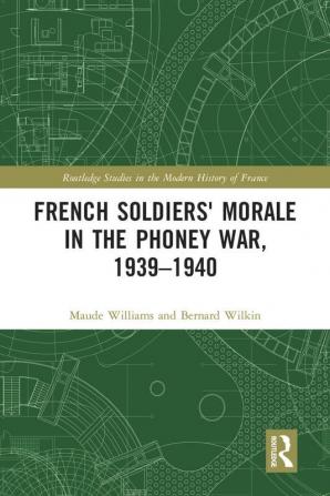 French Soldiers' Morale in the Phoney War 1939-1940