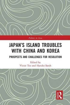 Japan’s Island Troubles with China and Korea