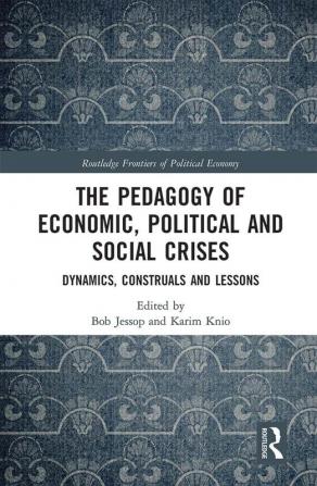 Pedagogy of Economic Political and Social Crises