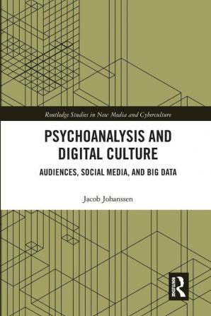 Psychoanalysis and Digital Culture