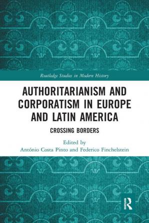 Authoritarianism and Corporatism in Europe and Latin America