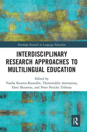 Interdisciplinary Research Approaches to Multilingual Education