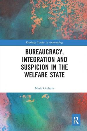 Bureaucracy Integration and Suspicion in the Welfare State