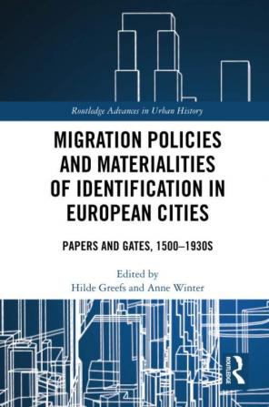 Migration Policies and Materialities of Identification in European Cities