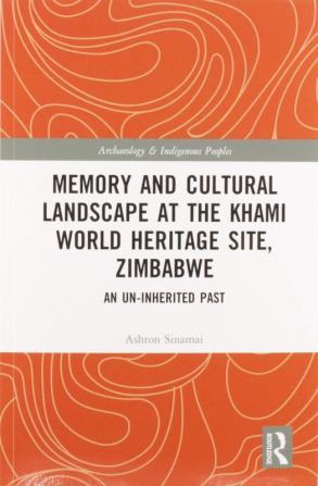 Memory and Cultural Landscape at the Khami World Heritage Site Zimbabwe