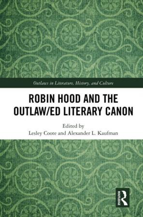 Robin Hood and the Outlaw/ed Literary Canon