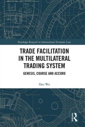 Trade Facilitation in the Multilateral Trading System