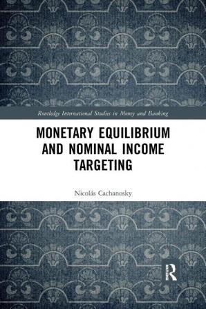 Monetary Equilibrium and Nominal Income Targeting