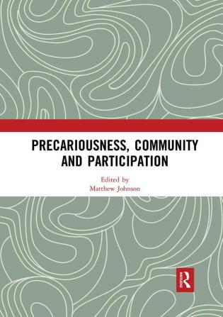 Precariousness Community and Participation