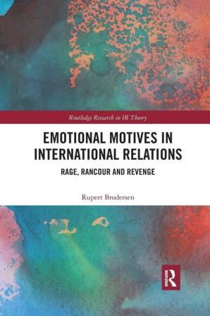 Emotional Motives in International Relations