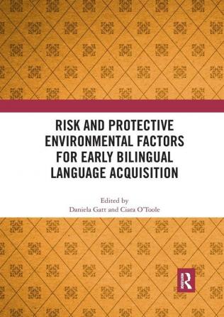 Risk and Protective Environmental Factors for Early Bilingual Language Acquisition