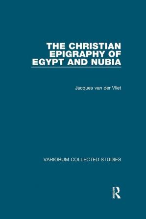 Christian Epigraphy of Egypt and Nubia