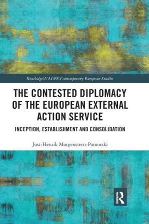 Contested Diplomacy of the European External Action Service