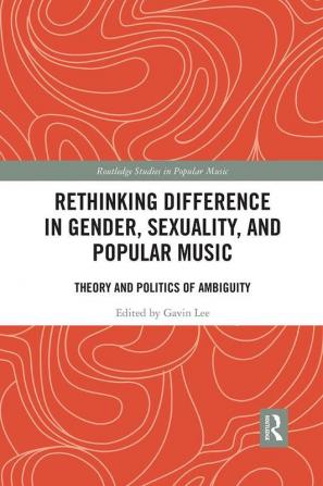 Rethinking Difference in Gender Sexuality and Popular Music