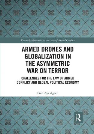 Armed Drones and Globalization in the Asymmetric War on Terror