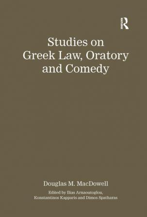 Studies on Greek Law Oratory and Comedy