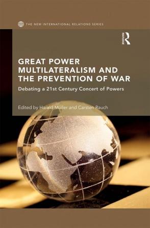 Great Power Multilateralism and the Prevention of War