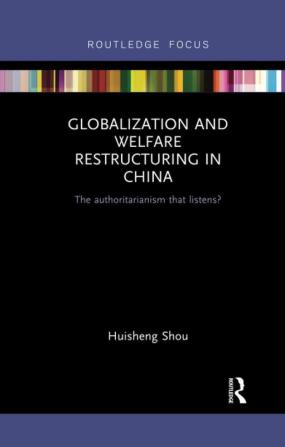 Globalization and Welfare Restructuring in China