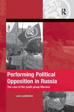 Performing Political Opposition in Russia