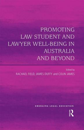 Promoting Law Student and Lawyer Well-Being in Australia and Beyond