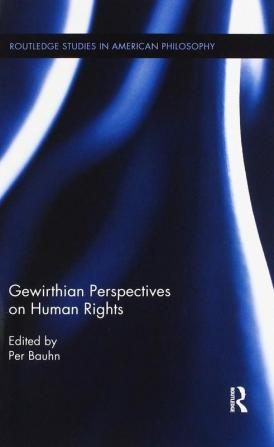 Gewirthian Perspectives on Human Rights