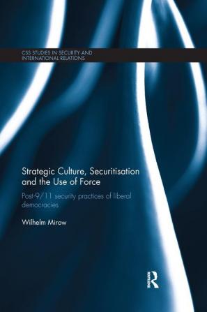 Strategic Culture Securitisation and the Use of Force