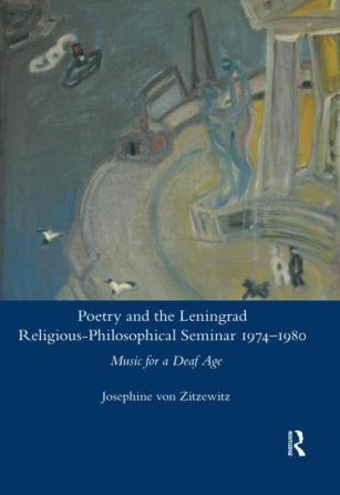 Poetry and the Leningrad Religious-Philosophical Seminar 1974-1980