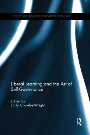 Liberal Learning and the Art of Self-Governance