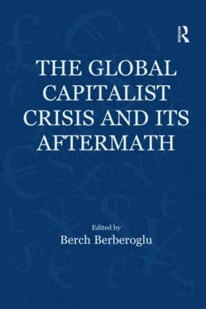 Global Capitalist Crisis and Its Aftermath