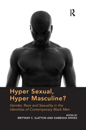 Hyper Sexual Hyper Masculine?