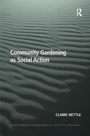 Community Gardening as Social Action