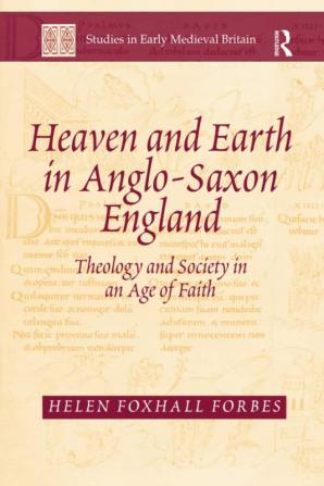 Heaven and Earth in Anglo-Saxon England