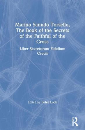 Marino Sanudo Torsello The Book of the Secrets of the Faithful of the Cross